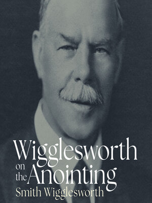cover image of Wigglesworth on the Anointing